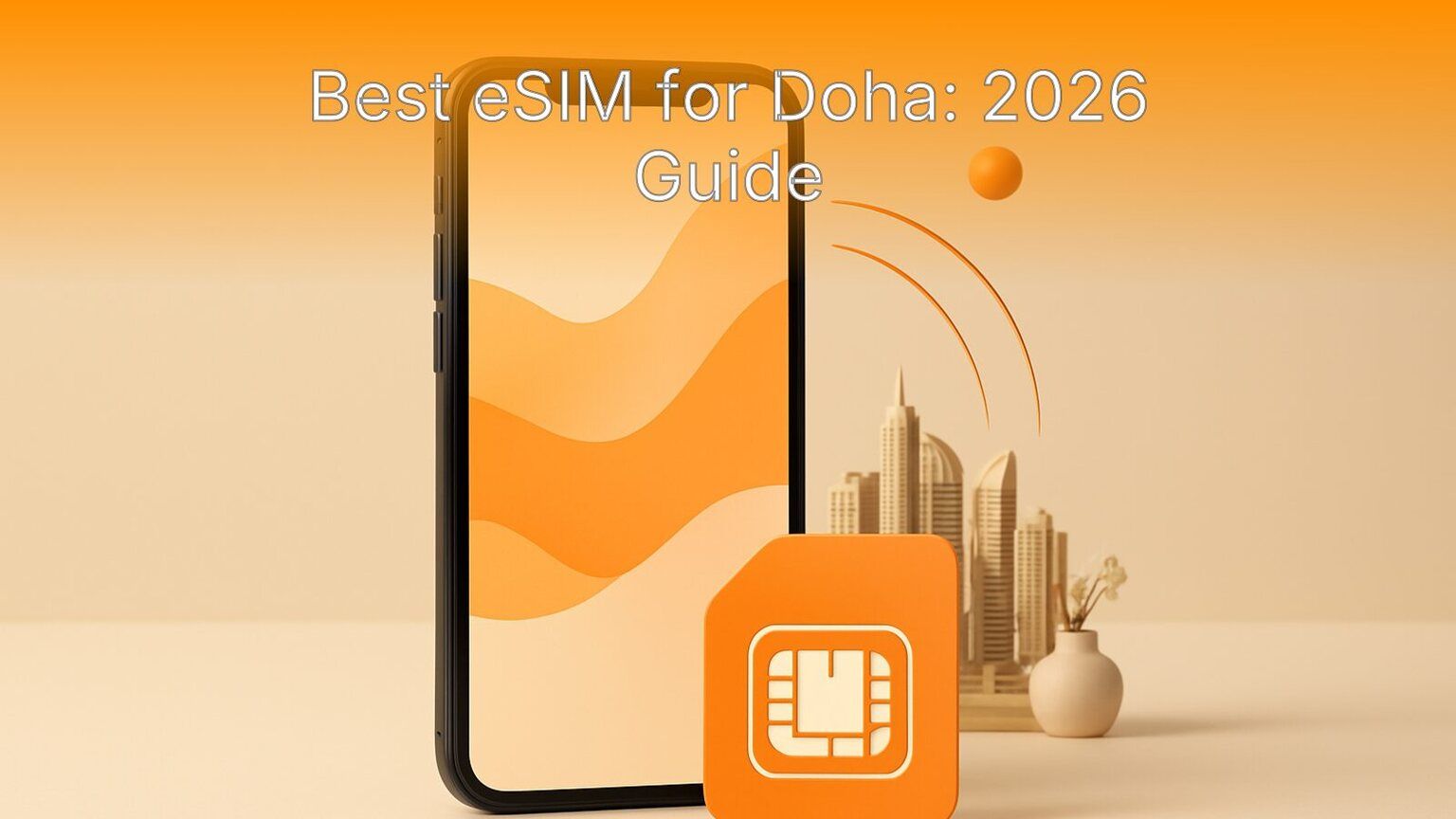 Best eSIM for Doha: 2026 Guide