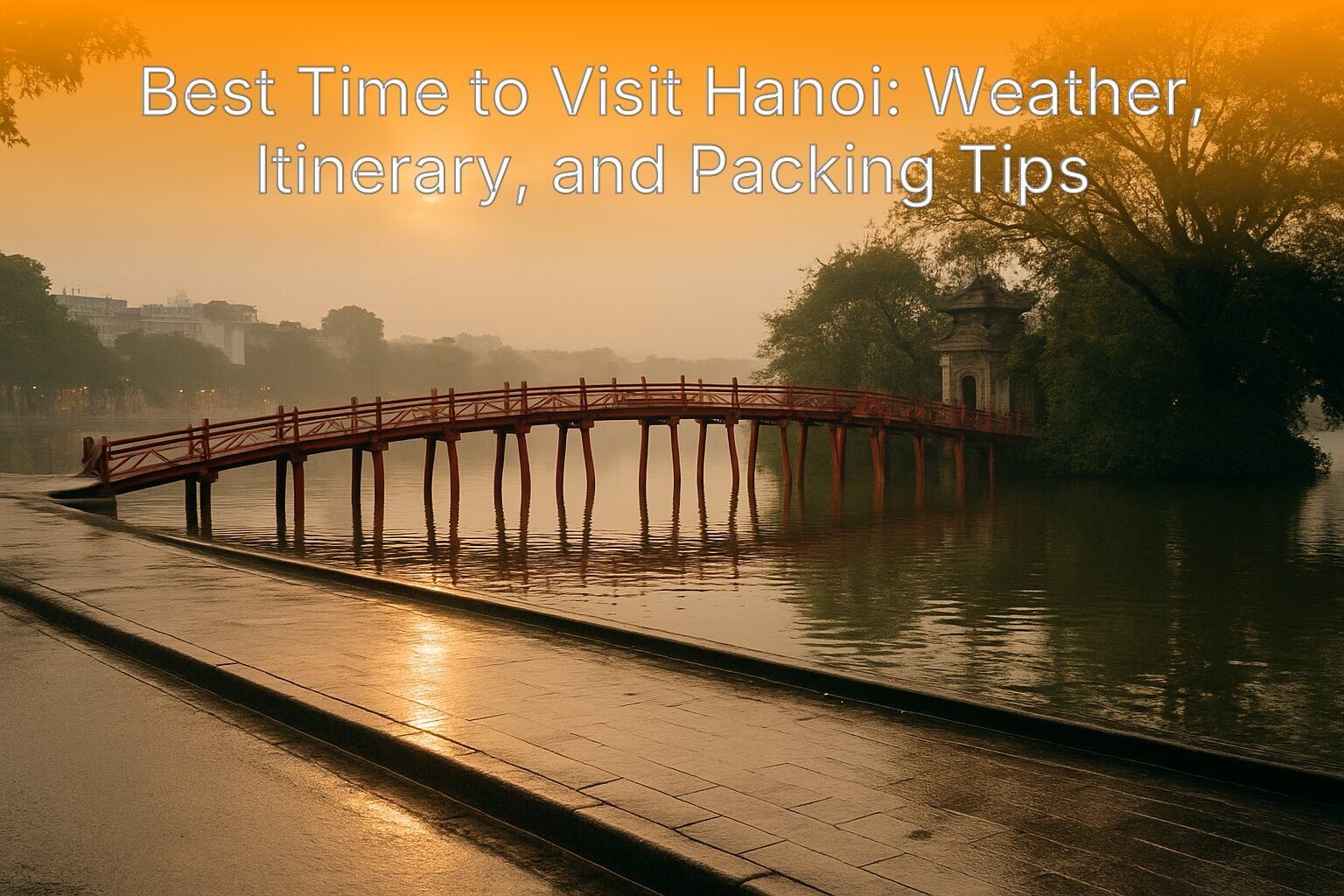 The Huc Bridge at Hoan Kiem Lake in Hanoi at dawn, showcasing the city's peaceful morning atmosphere.