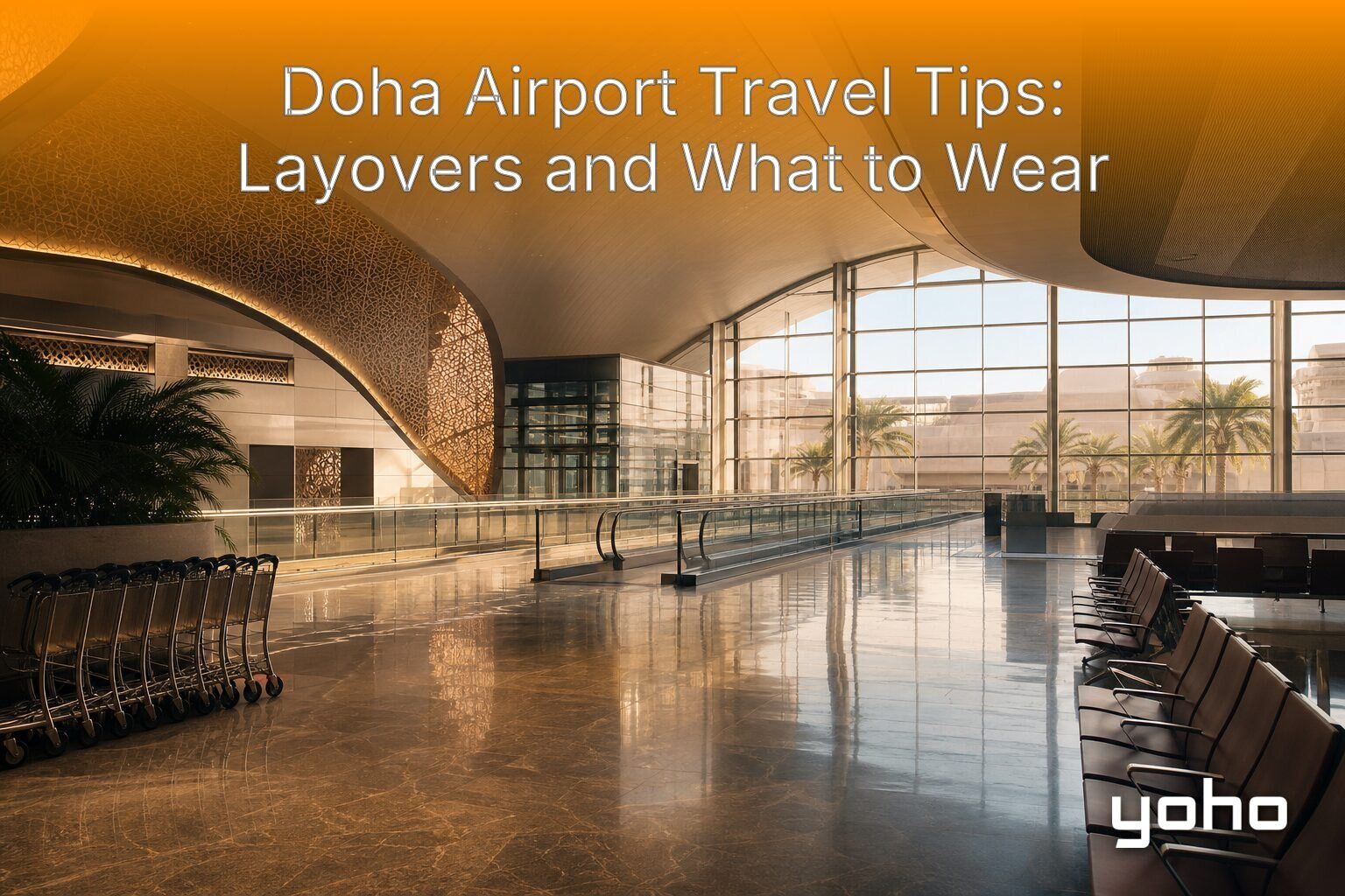 Doha Airport Travel Tips: Layovers and What to Wear