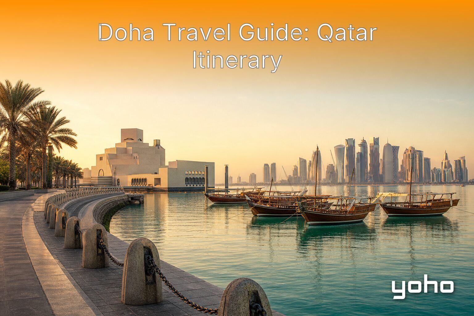 Doha Travel Guide: Qatar Itinerary