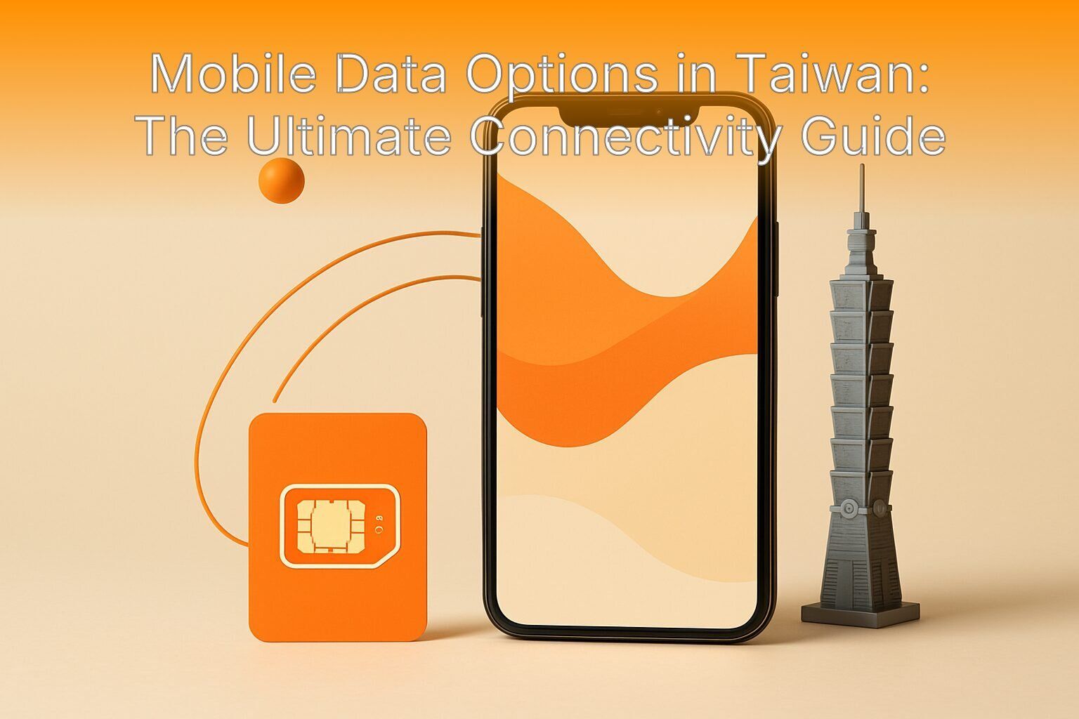 Opzioni di dati mobili a Taiwan: La guida definitiva alla connettività