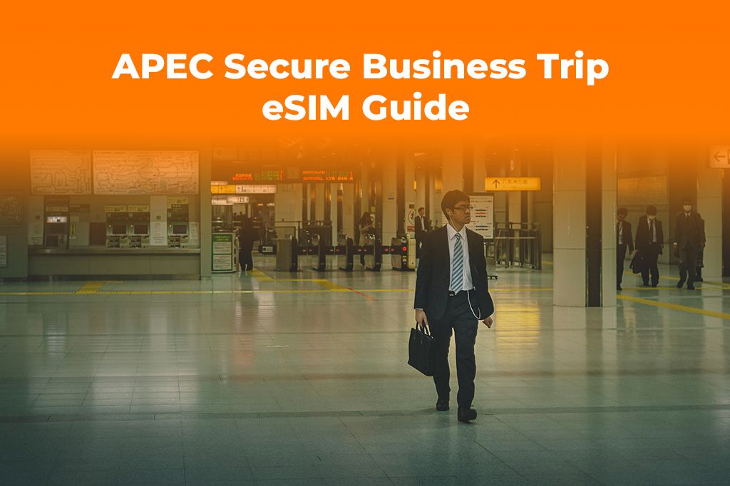 Traveling for APEC? Secure Your Business Trip with an eSIM