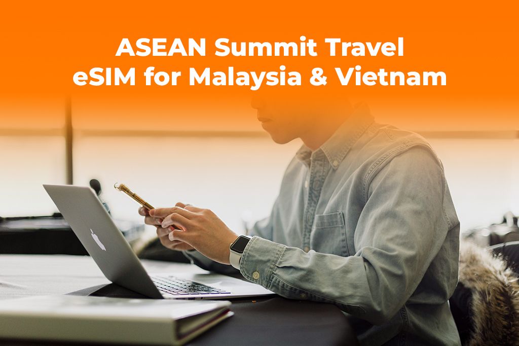 ASEAN Summit Travel: Seamless eSIM Data for Malaysia & Vietnam