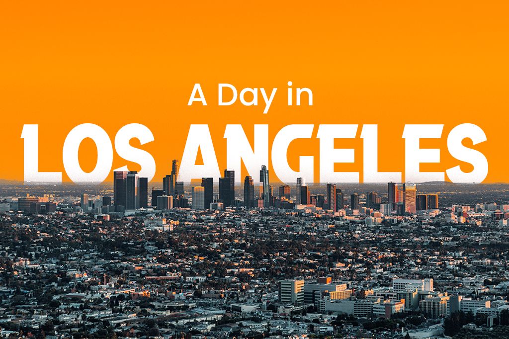 What to See and Do in One Day in Los Angeles