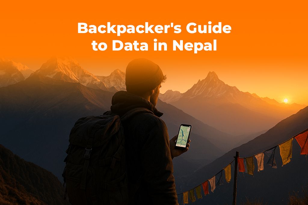 A Backpacker's Guide to Data in Nepal: Get an eSIM Before You Go