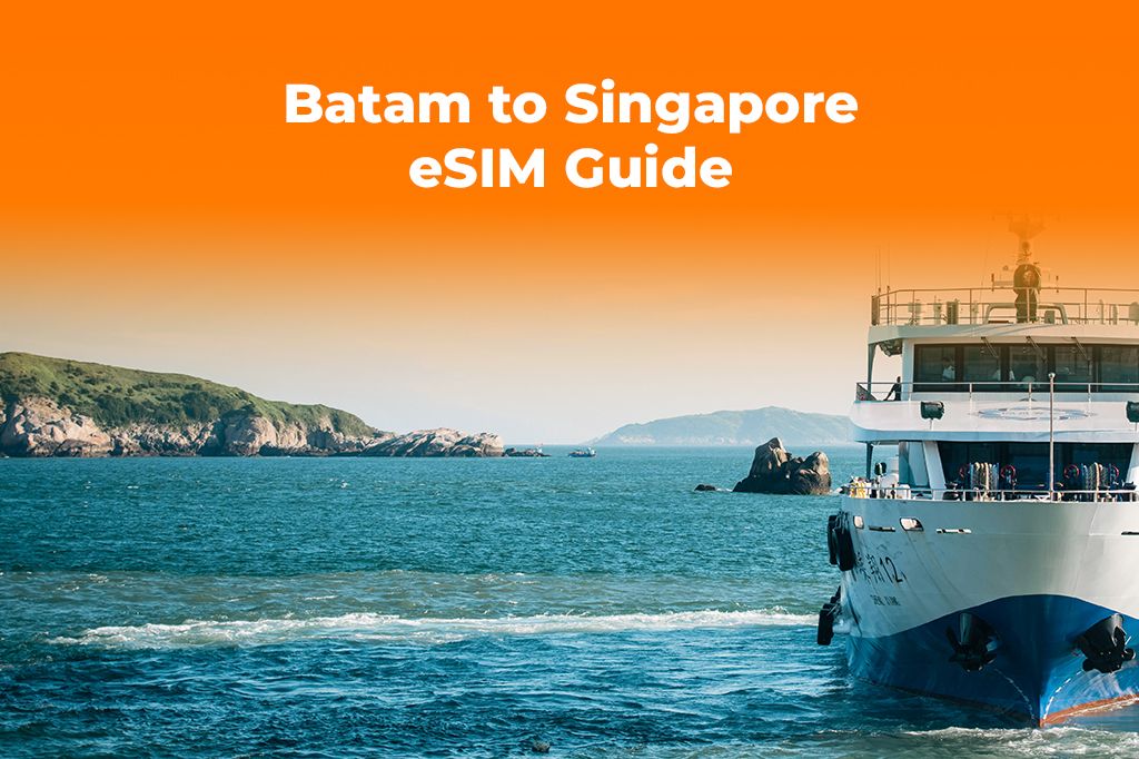 Batam to Singapore Travel: Stay Connected with a Cross-Border eSIM