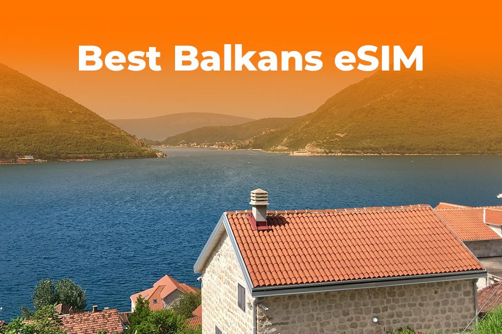 Best Balkans eSIM for 2025: Data for Croatia, Serbia & Beyond