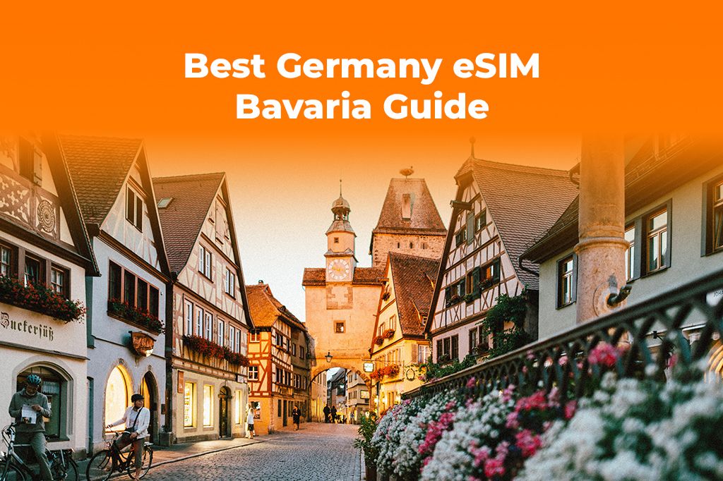 Bavaria Holiday Guide: Best Germany eSIM for Your Trip