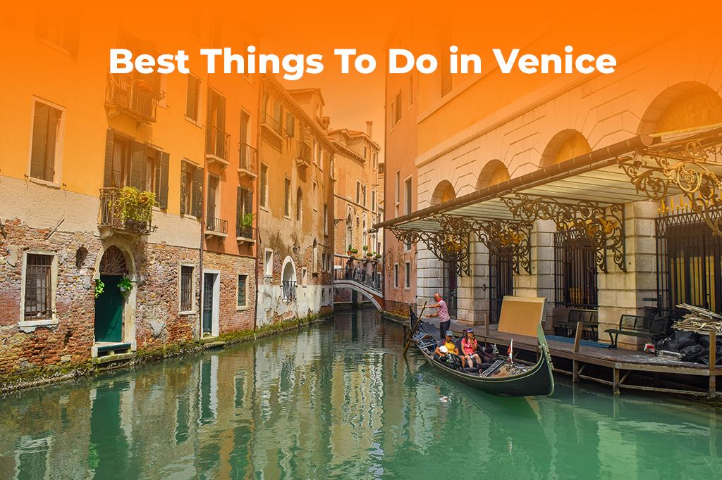 Best Things To Do in Venice for History, Art, and Food