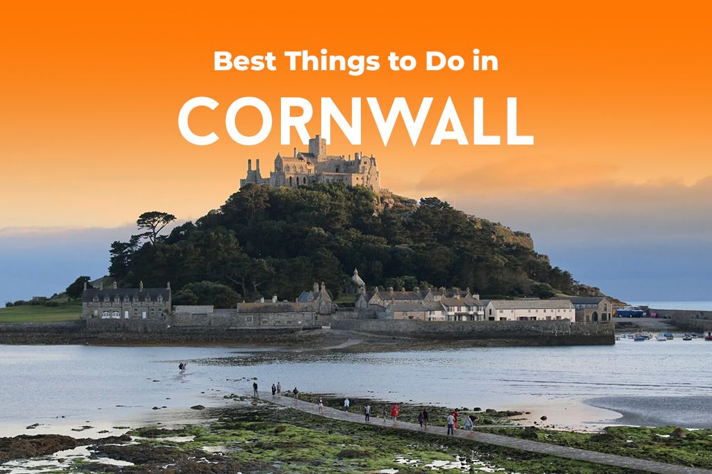Best Things to Do in Cornwall From St Ives to St Austell