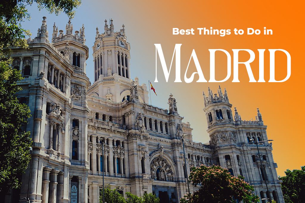 12 Best Things to Do in Madrid