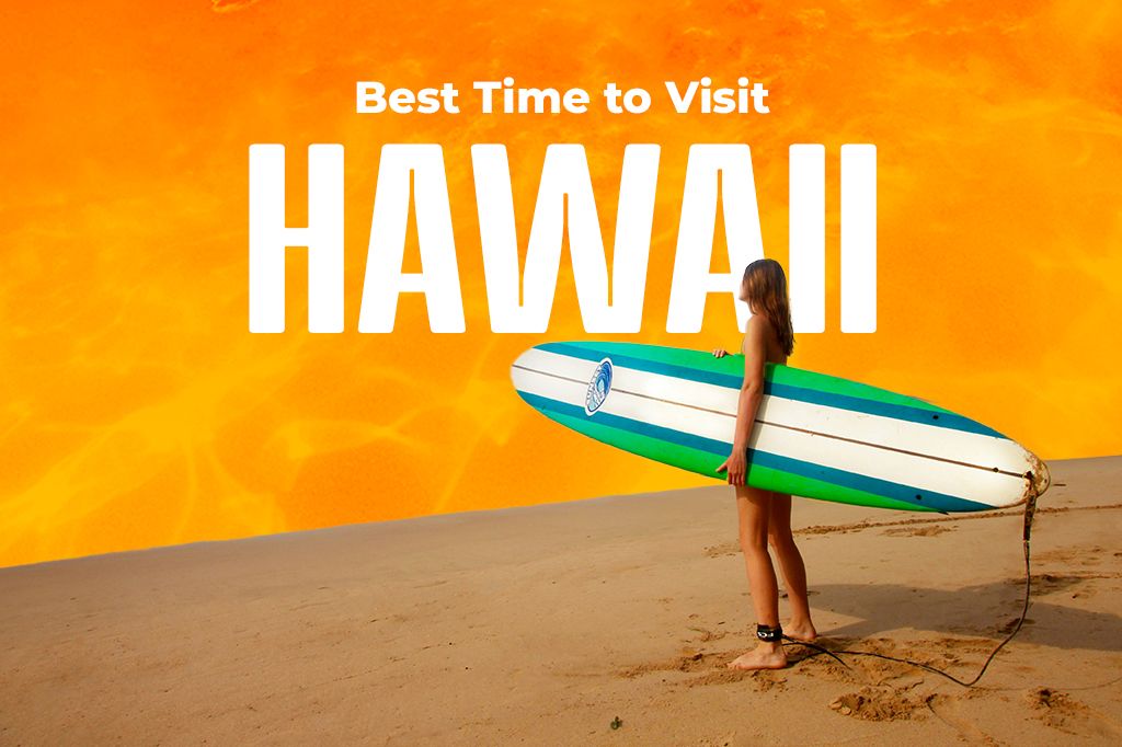 Best Time to Visit Hawaii: A Seasonal Guide