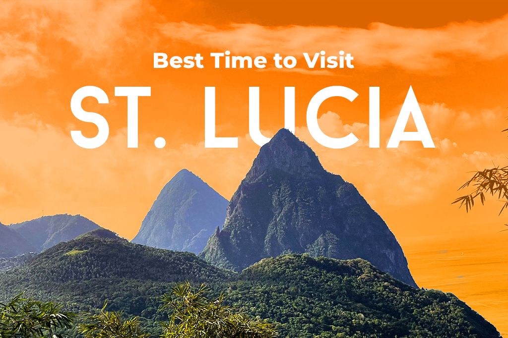 The Real Best Time to Visit St. Lucia: Beyond the Brochures