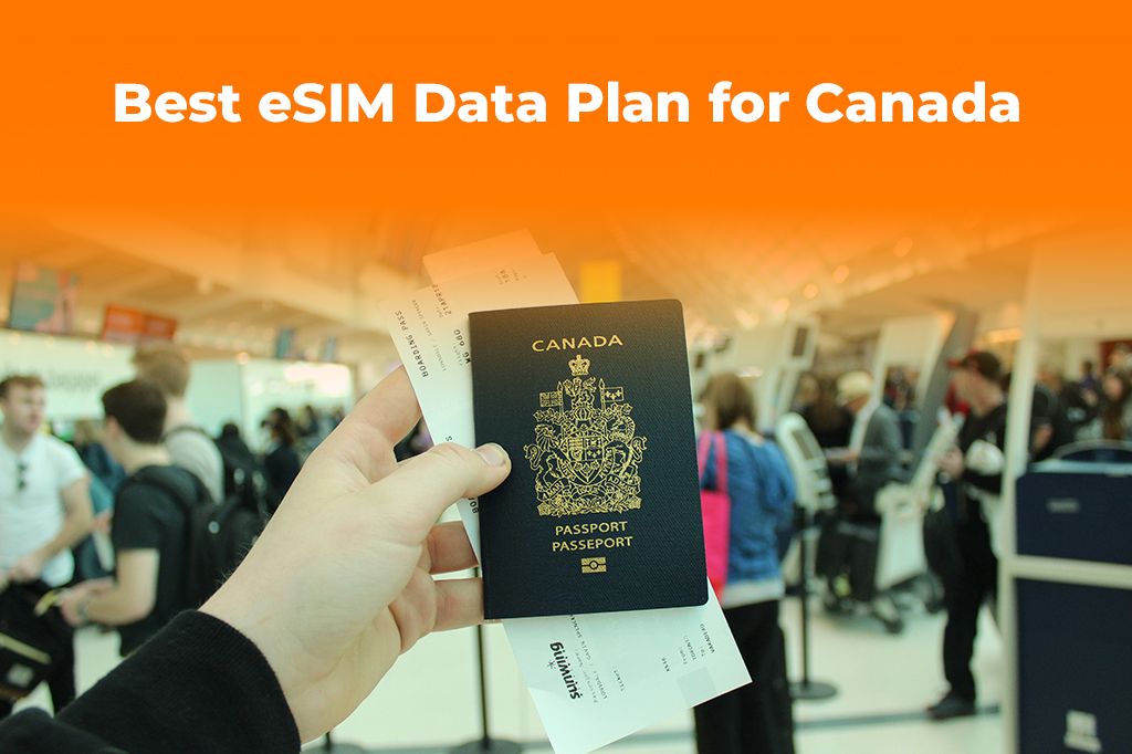 Get the Best eSIM Data Plan for Your Trip to Canada in 2025
