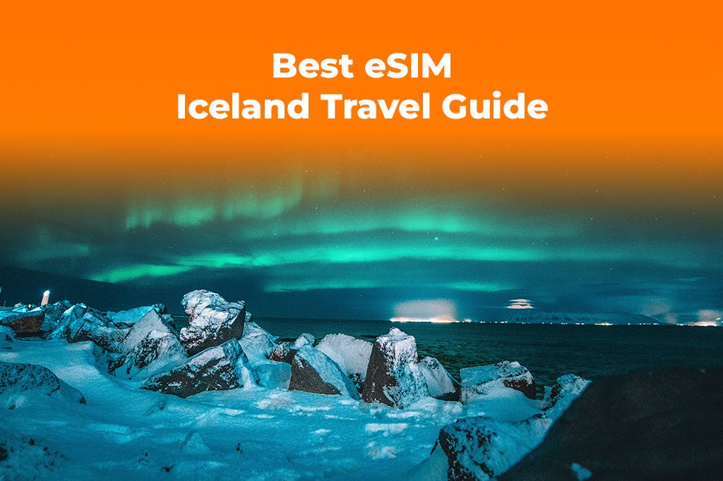 Iceland Travel Guide: Why an eSIM is Essential for Your Trip