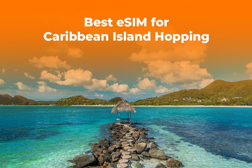Best eSIM for Caribbean Island Hopping | Yoho Mobile