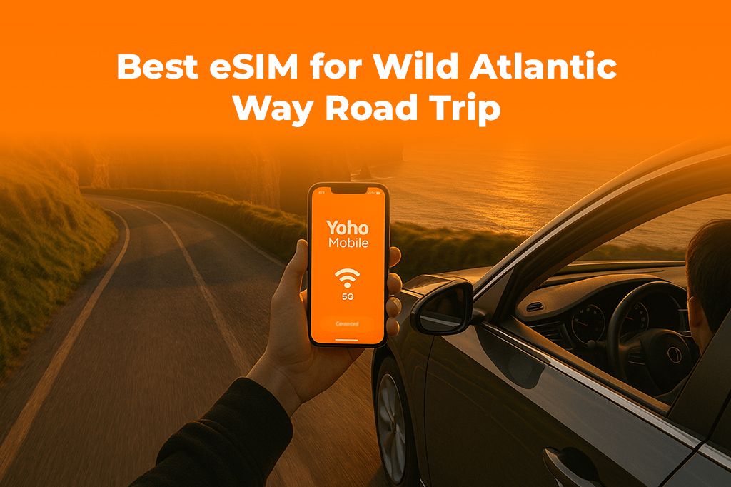 Best eSIM for Wild Atlantic Way Road Trip | Yoho Mobile