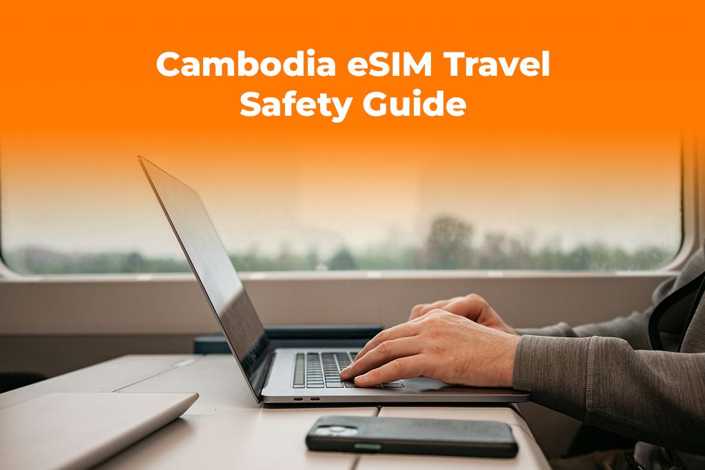 Avoid Travel Scams in Cambodia: Why an eSIM Is a Safer Choice
