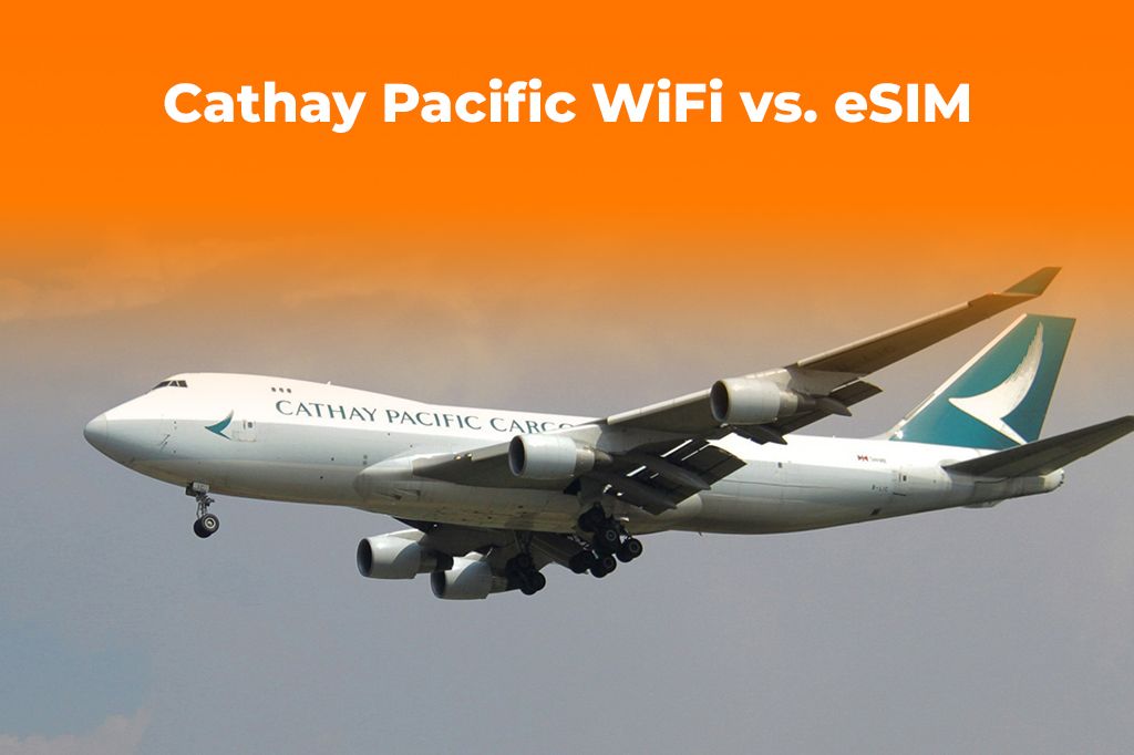 Cathay Pacific WiFi vs. eSIM: 2025 Connectivity Guide