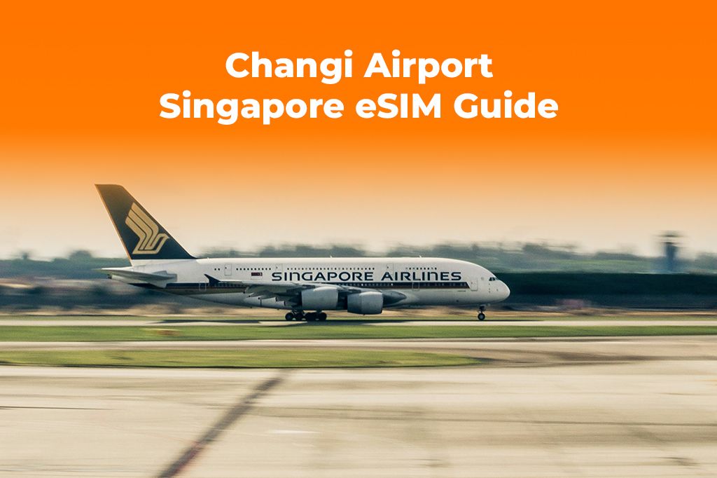 Land at Changi Airport with Instant Data Using a Singapore eSIM