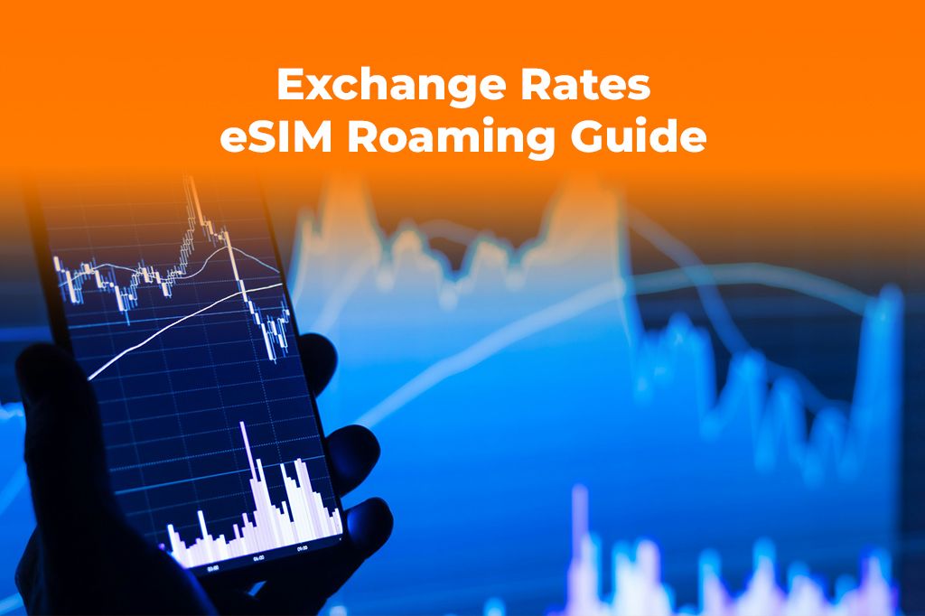 How Exchange Rates Affect Travel Budgets & Data Roaming Costs