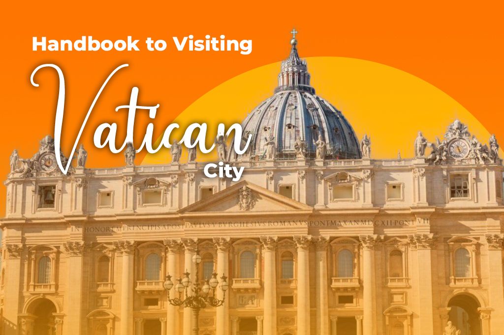 A Tourist’s Handbook to Visiting Vatican City