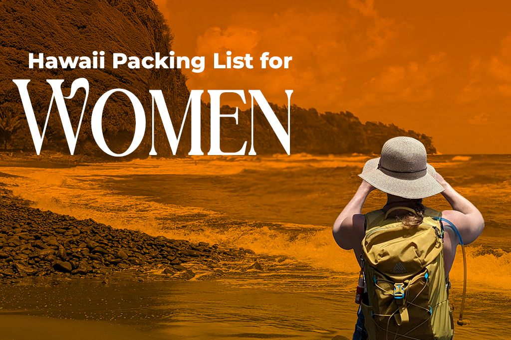 What She Really Needs: A Hawaii Packing List for Women That Gets It Right