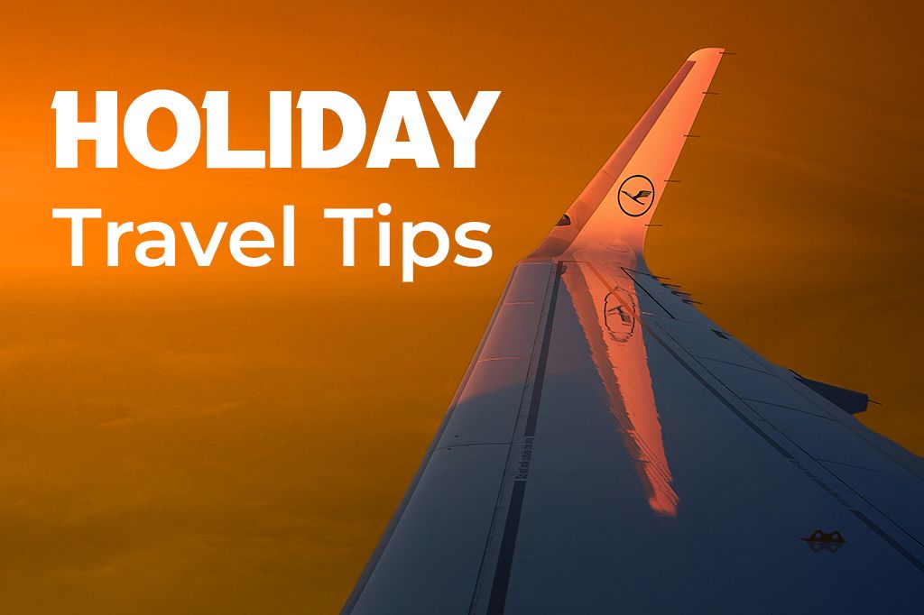 5 Travel Tips for Holiday Happiness
