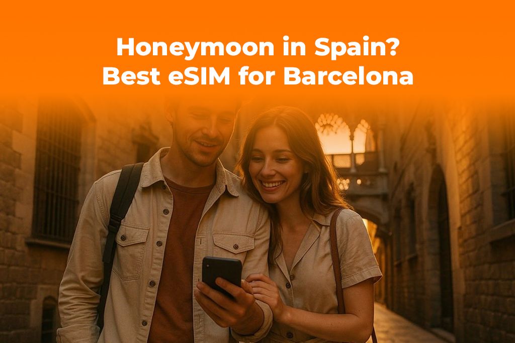 Honeymoon in Spain? The Best Travel eSIM for Barcelona