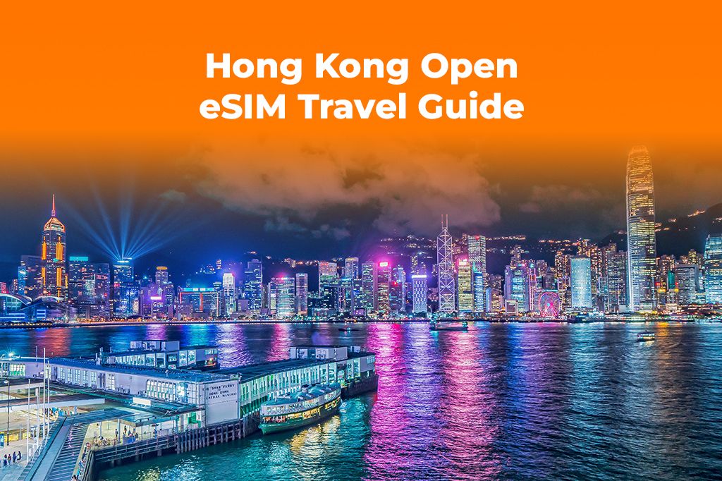 Visiting the Hong Kong Open? Get the Best eSIM for Your Trip