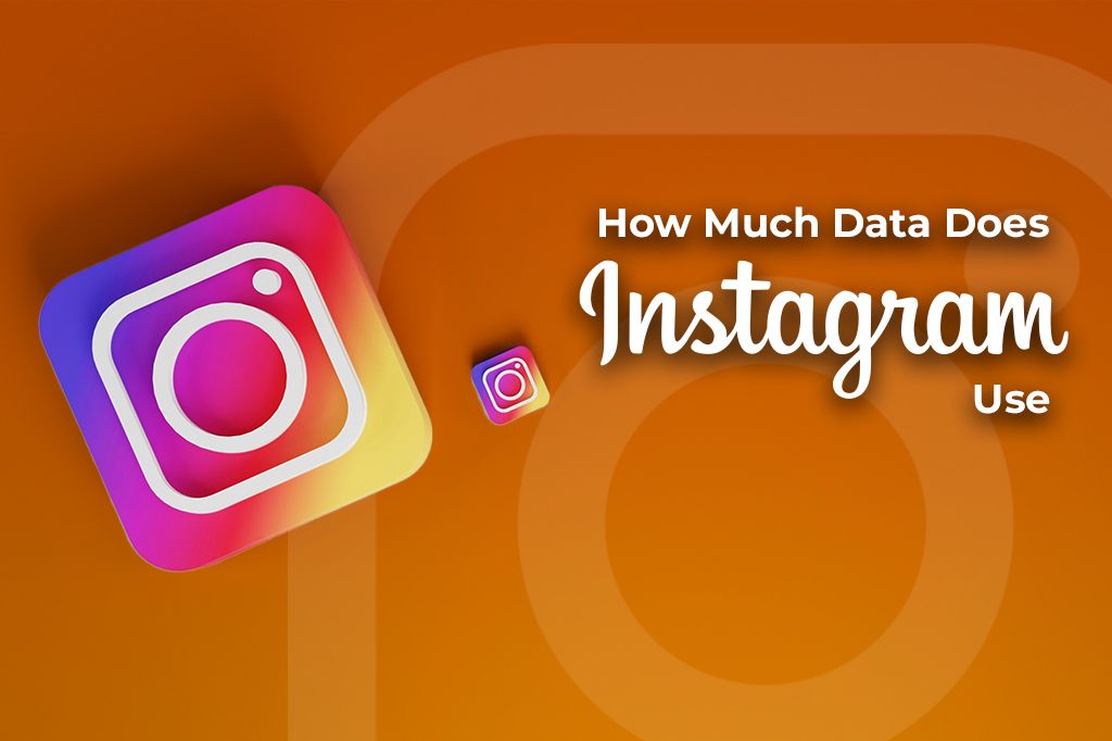 How Much Data Does Instagram Use? The Definitive Guide for 2025