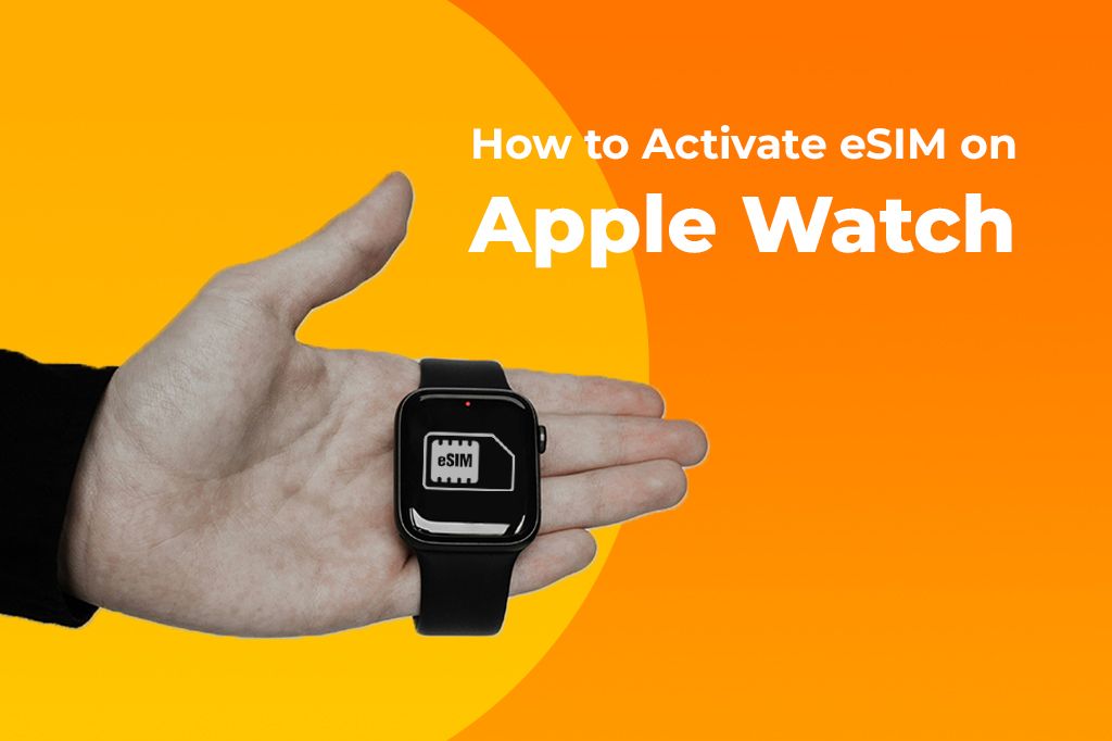 How to Activate eSIM on Apple Watch (and Use It Without Your iPhone)