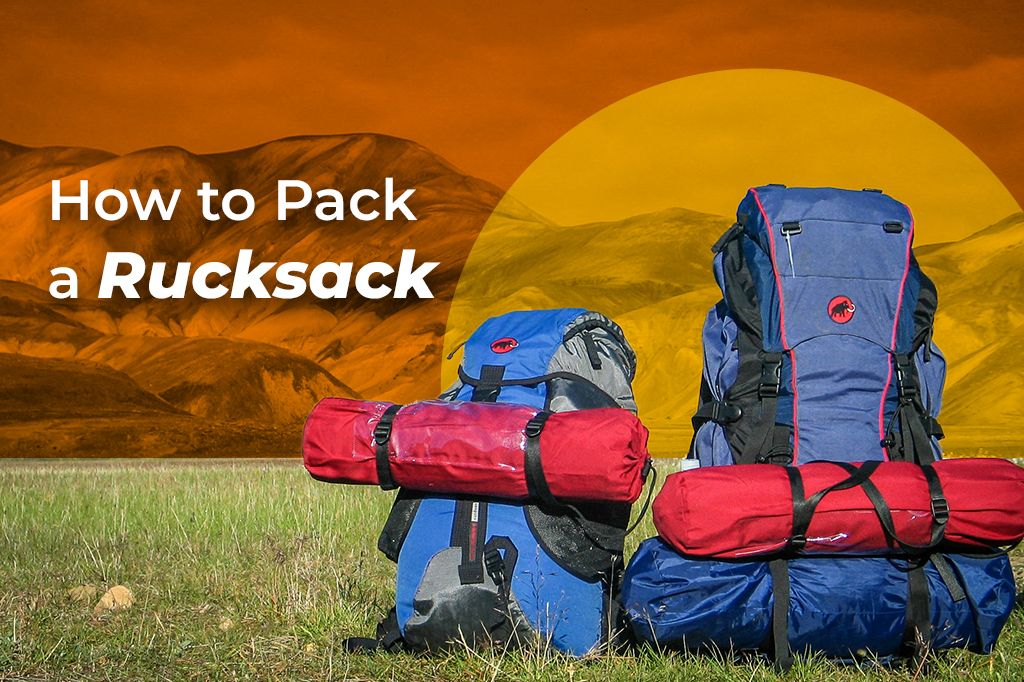 The Ultimate Guide to Packing a Rucksack for Camping