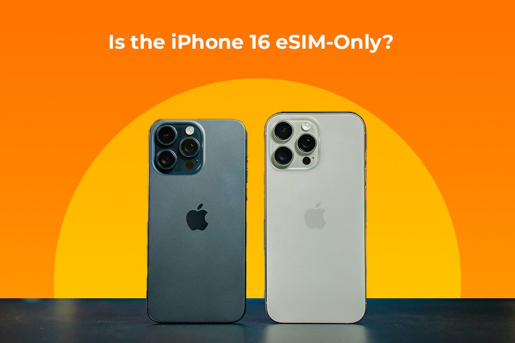 Is the iPhone 16 eSIM-Only? What It Means for You