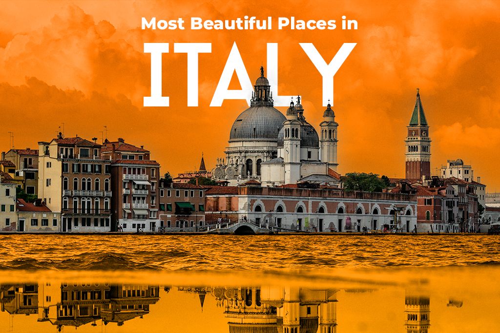 Italy's Most Breathtaking Places (and How to Truly Experience Them)