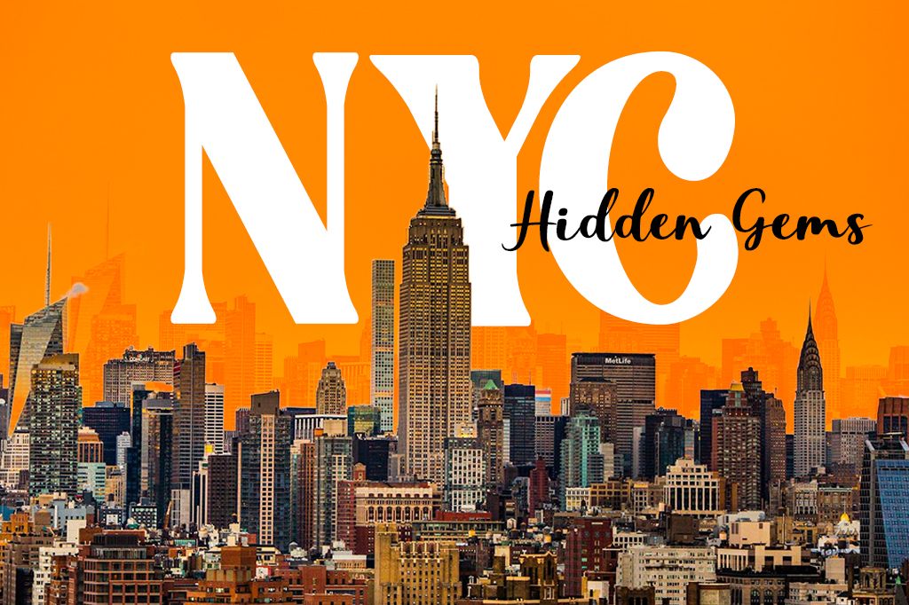 NYC’s Hidden Gems You’ve (Probably) Never Heard Of