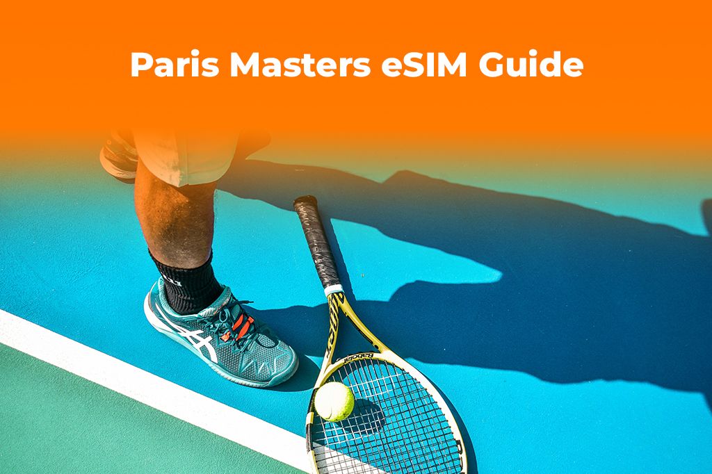 Paris Masters 2025: Your Guide to Staying Connected with an eSIM