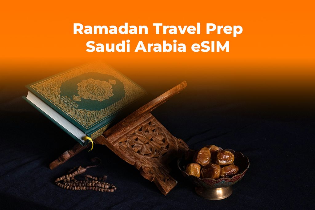 Ramadan Travel Prep: Get Your Saudi Arabia eSIM for Umrah