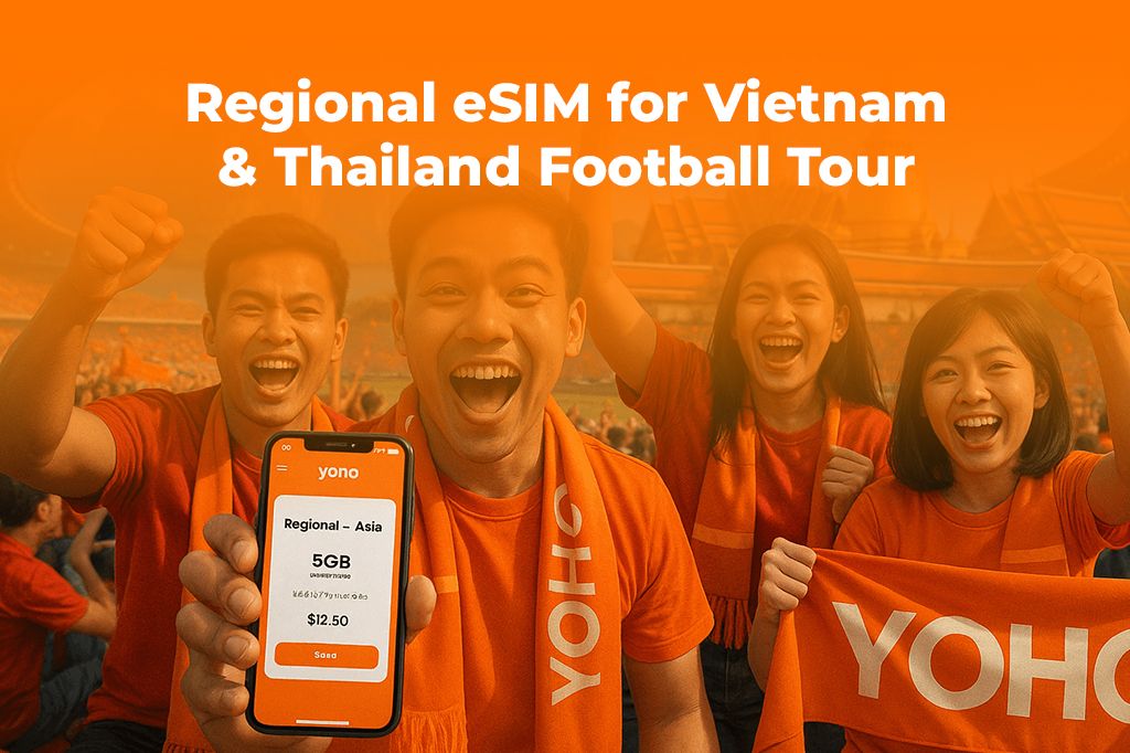 Regional eSIM for Vietnam & Thailand Football Tour? | Yoho Mobile