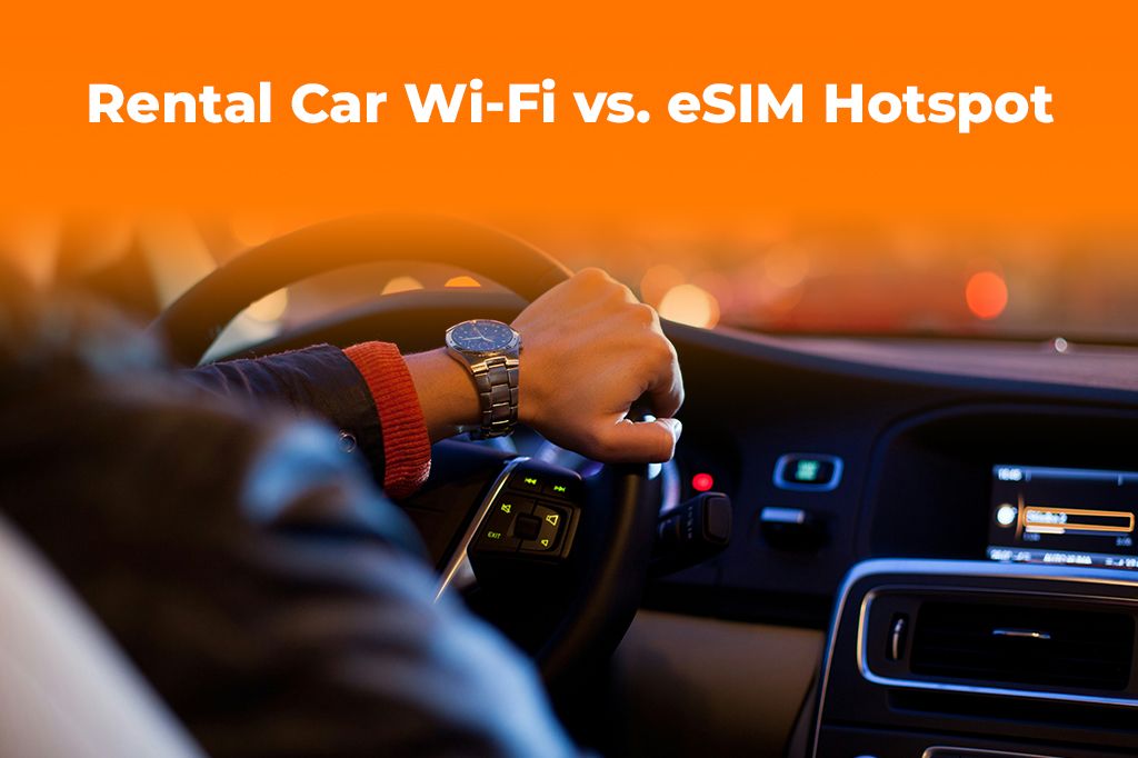 Rental Car Wi-Fi vs. eSIM Hotspot: 2025 Road Trip Cost Guide