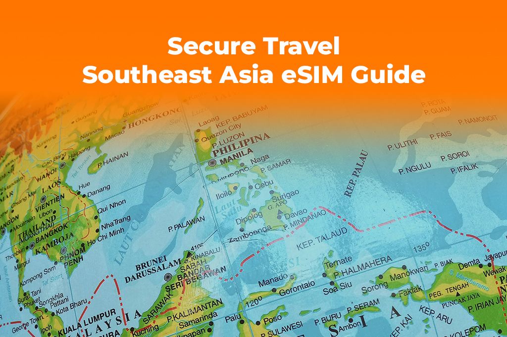 Traveling to Southeast Asia? Avoid Scams with a Secure eSIM