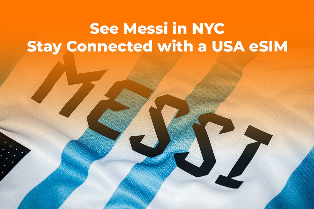 See Messi in NYC? Stay Connected with a USA eSIM | Yoho Mobile