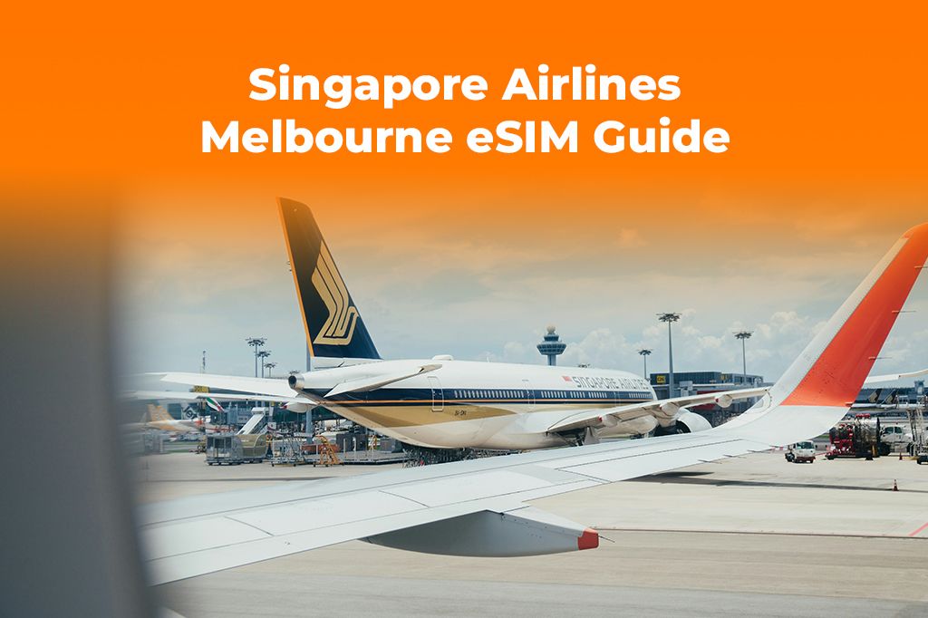 Flying Singapore Airlines to Melbourne? Get Your eSIM Before You Go