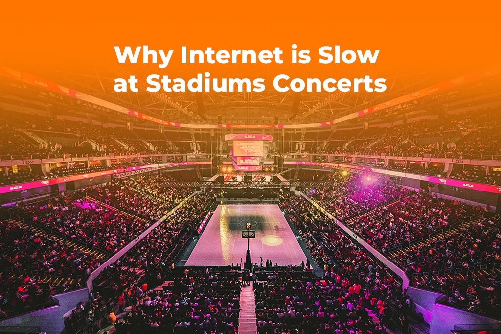 Slow Data at Stadiums & Concerts? Why & How to Fix It