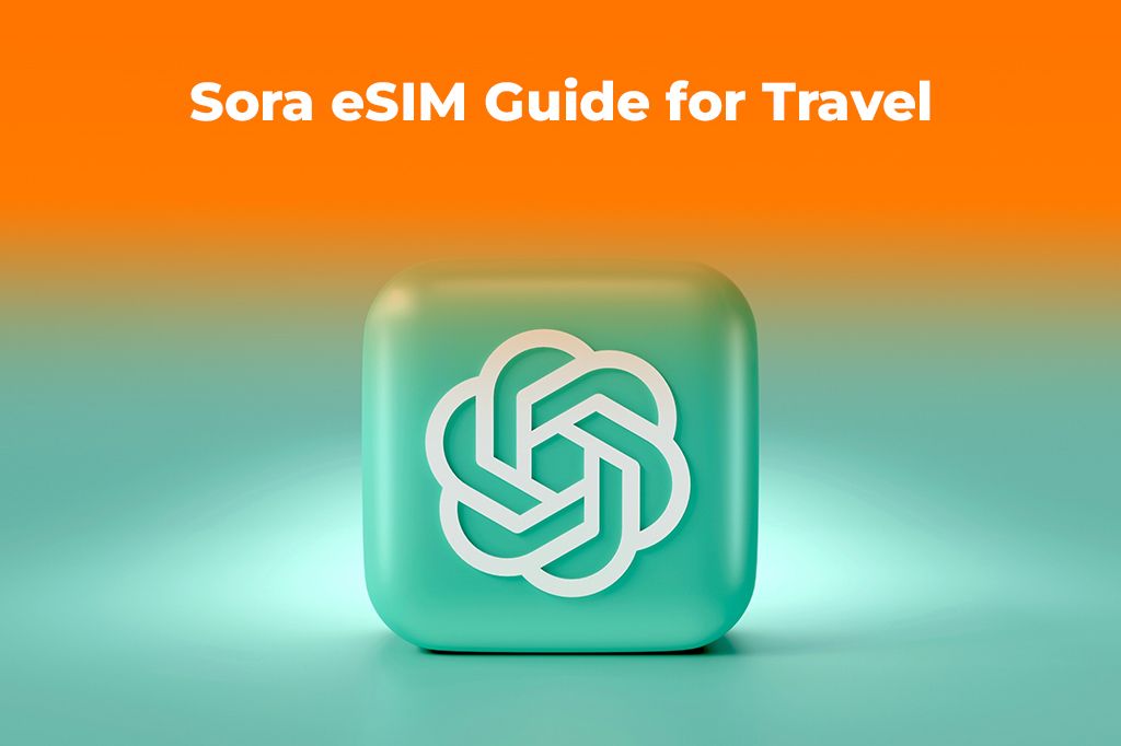 Using OpenAI's Sora for Travel Videos? Get an eSIM for Uploads