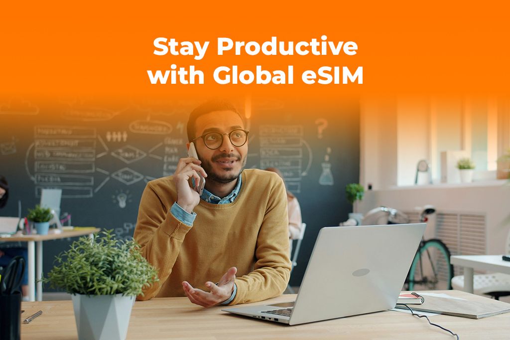 Business Travel Guide: Stay Productive Abroad with a Global eSIM
