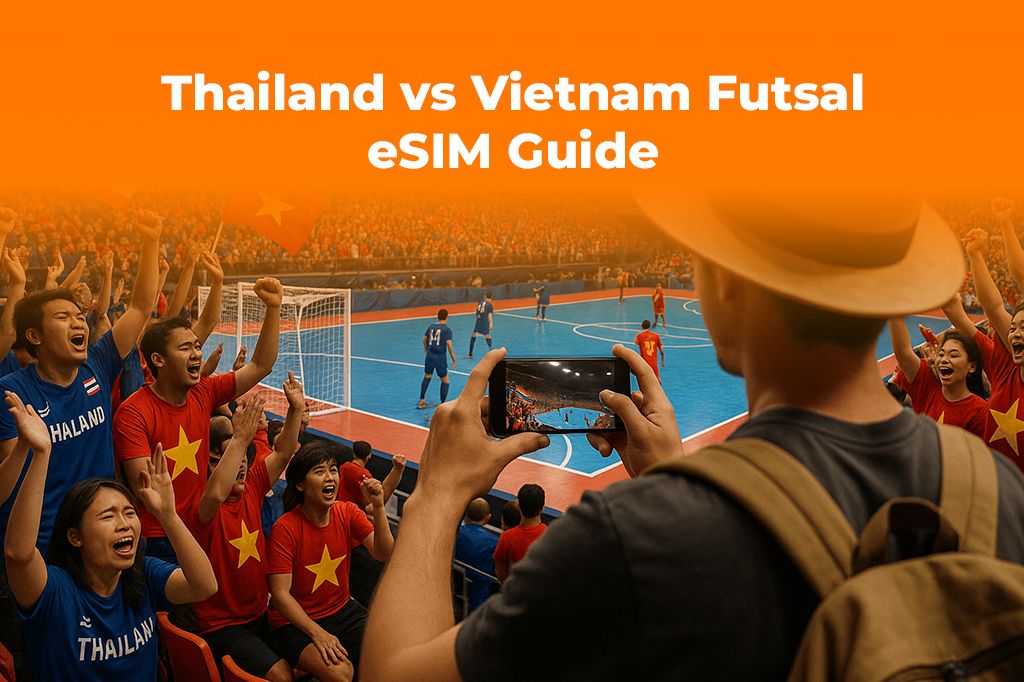 Thailand vs Vietnam Futsal: eSIM Guide for Sports Fans Traveling
