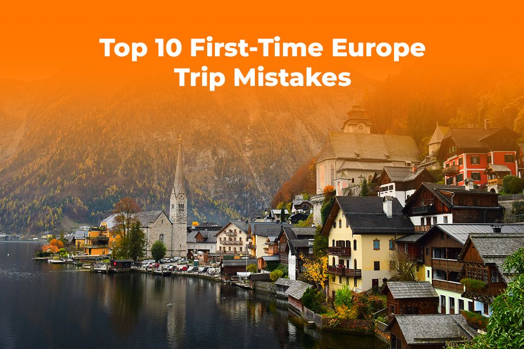 Top 10 First-Time Europe Trip Mistakes (From Reddit) & How to Avoid Them