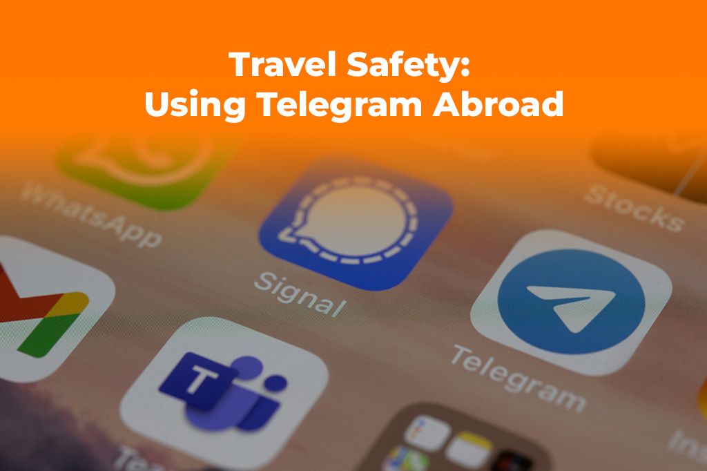 Travel Safety: Using Telegram Abroad? Secure Your Connection with an eSIM