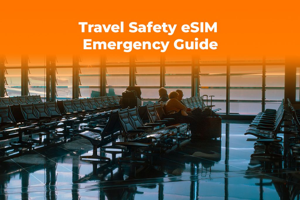 Travel Safety: Why a Reliable Data eSIM is Essential Abroad